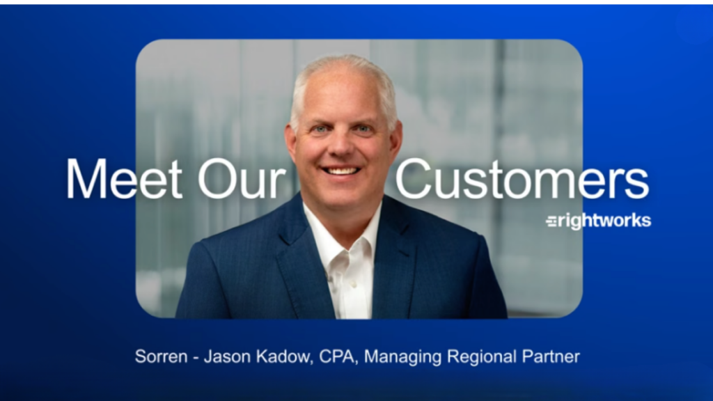 Video screenshot featuring Jason Kadow, CPA, Managing Regional Partner at Sorren, with the Rightworks customer spotlight overlay.